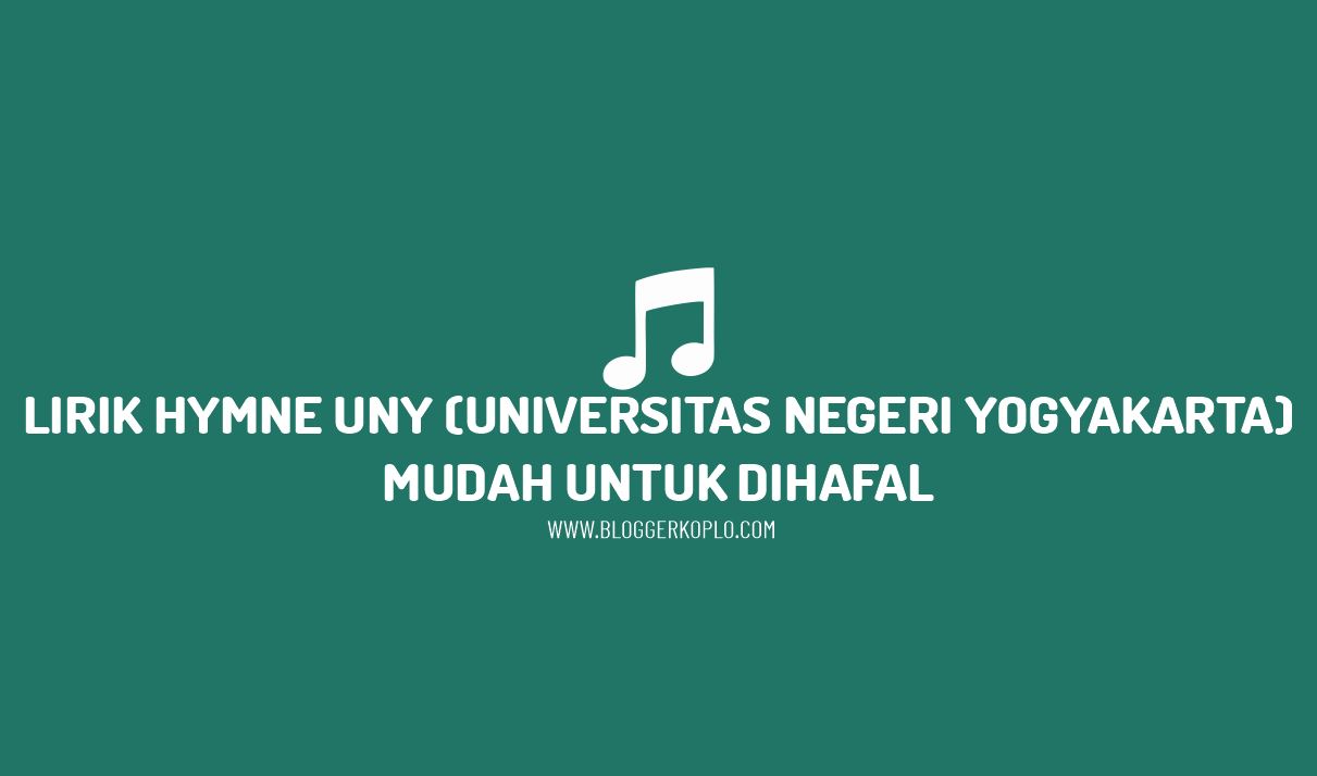 Lirik Hymne UNY (Universitas Negeri Yogyakarta)