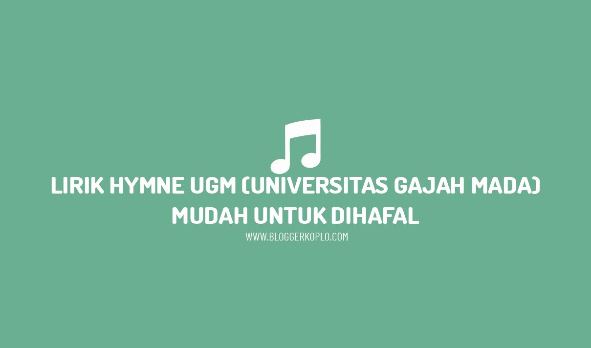 Lirik Hymne UGM (Universitas Gajah Mada)