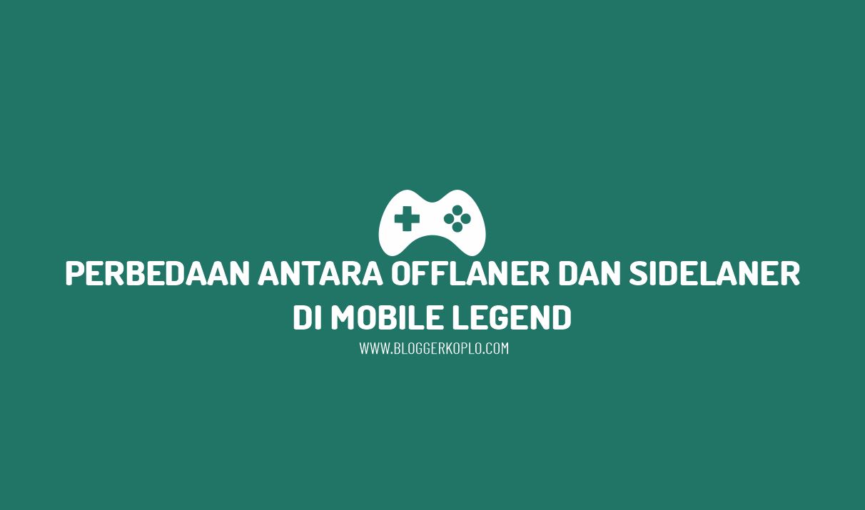 Perbedaan Antara Offlaner dan Sidelaner di Mobile Legend