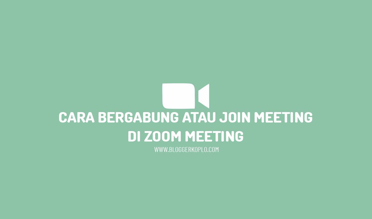 Cara Bergabung/Join Meeting di Zoom Meeting