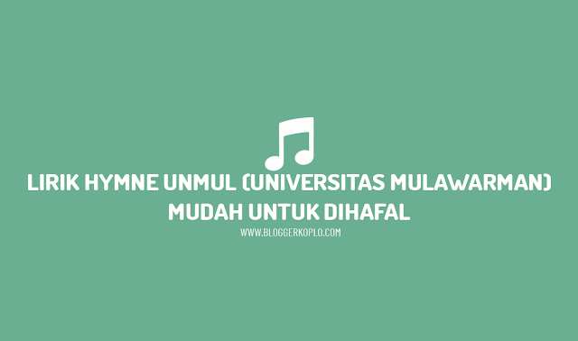 Lirik Hymne UNMUL (Universitas Mulawarman)
