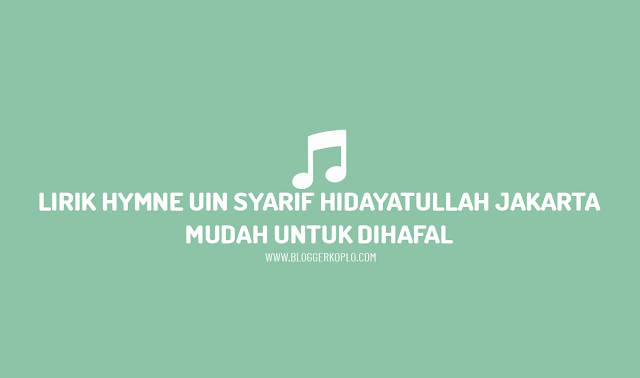 Lirik Hymne UIN Syarif Hidayatullah Jakarta