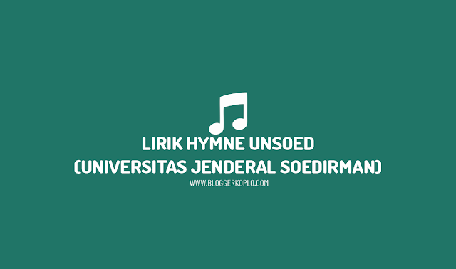 Lirik Hymne UNSOED (Universitas Jenderal Soedirman)