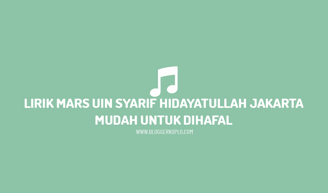 Lirik Mars UIN Syarif Hidayatullah Jakarta