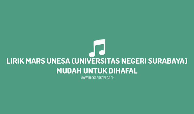 Lirik Mars UNESA (Universitas Negeri Surabaya)
