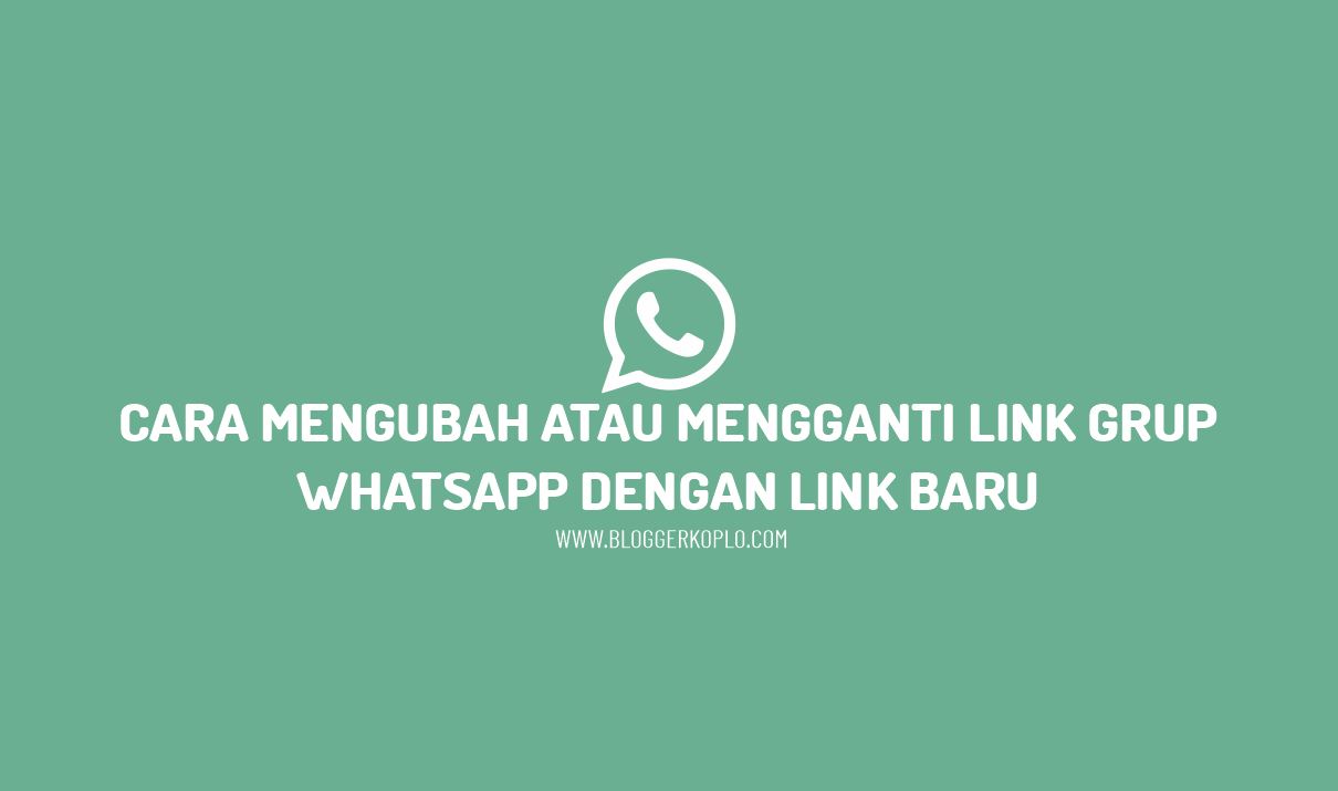 Cara Mengubah/Mengganti Link Grup Whatsapp (WA) dengan Link Baru