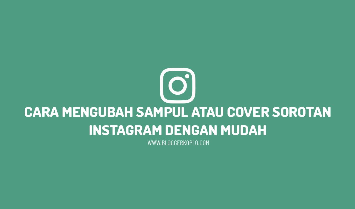 Cara Mengubah Cover atau Sampul Sorotan Instagram (IG)